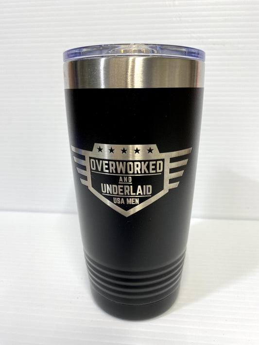 Overworked And Underlaid Hat Tumbler, 20 oz Overworked And Underlaid Tumbler (DOUBLE SIDED)