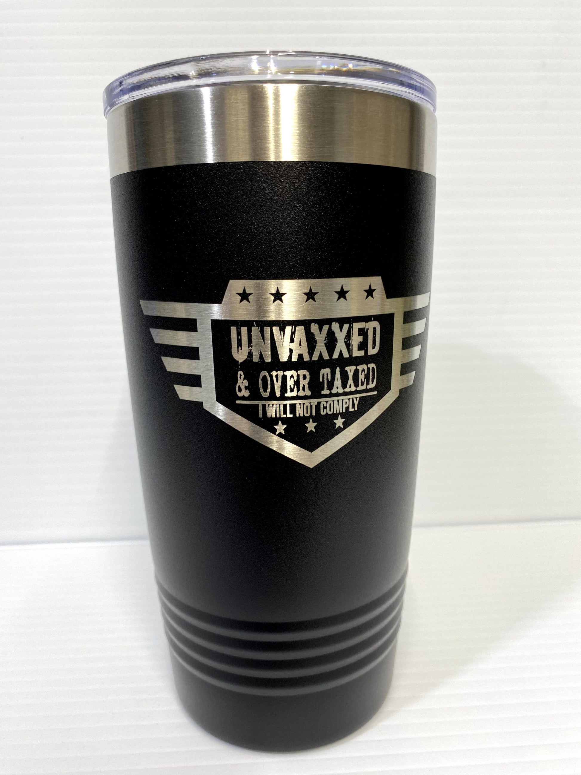 UNVAXXED and Overtaxed 20 oz Double Wall Insulated Tumbler (Double Sided)