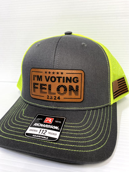 I'm Voting Felon Trump 2024 Hat: Laser Engraved Leather Patch Richardson 112 Snapback