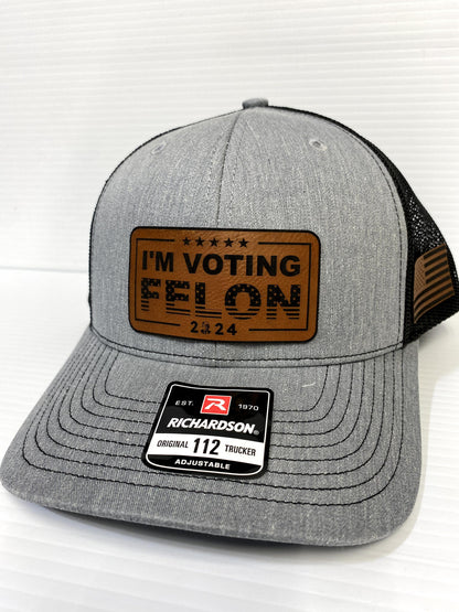 I'm Voting Felon Trump 2024 Hat: Laser Engraved Leather Patch Richardson 112 Snapback