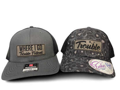 Matching Couple Hats: "Where I Go Trouble Follows" Trucker Hats, Matching Couple Hats For Men & Women