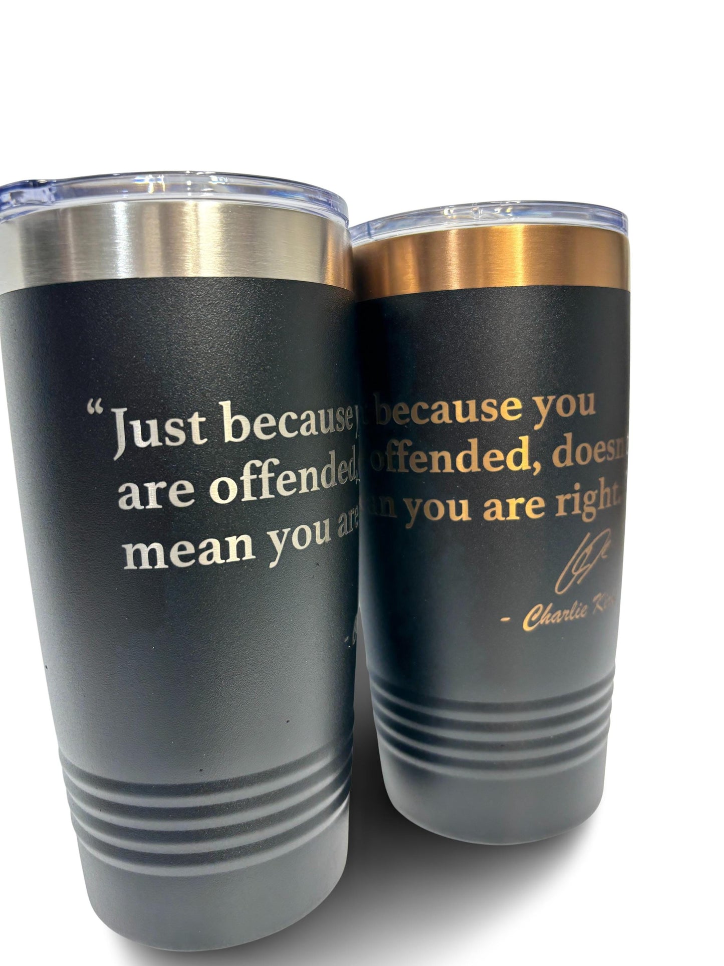 20oz Stainless Steel Tumbler – “Just Because You Are Offended Doesn’t Mean You Are Right” Quote by Charlie Kirk | Insulated Cup with Lid