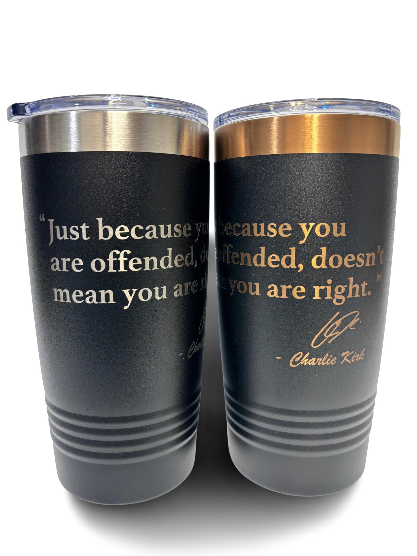 20oz Stainless Steel Tumbler – “Just Because You Are Offended Doesn’t Mean You Are Right” Quote by Charlie Kirk | Insulated Cup with Lid