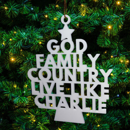 Live like Charlie Faith Family Freedom God Family Ornament / Acrylic Holiday / Christmas Tree Decoration – Gift for Conservative Supporters