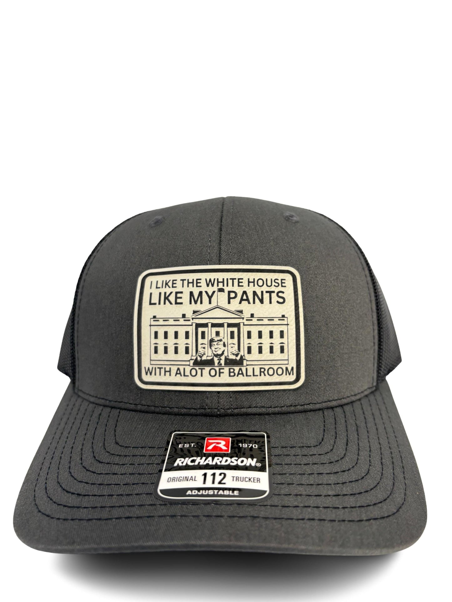Funny Political Trucker Hat – “I Like the White House Like My Pants, With a Lot of Ballroom” – Unisex Adjustable Mesh Back Cap