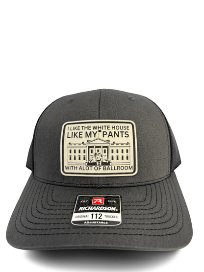 Funny Political Trucker Hat – “I Like the White House Like My Pants, With a Lot of Ballroom” – Unisex Adjustable Mesh Back Cap