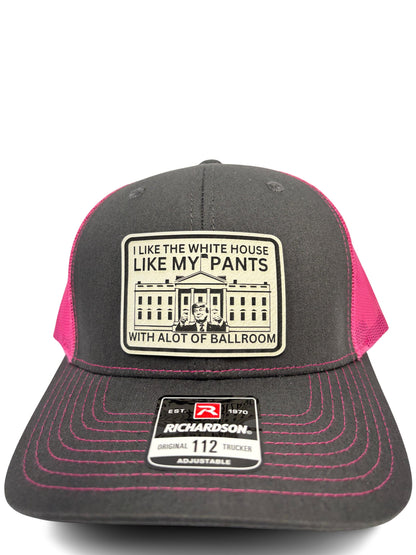 Funny Political Trucker Hat – “I Like the White House Like My Pants, With a Lot of Ballroom” – Unisex Adjustable Mesh Back Cap