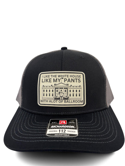 Funny Political Trucker Hat – “I Like the White House Like My Pants, With a Lot of Ballroom” – Unisex Adjustable Mesh Back Cap