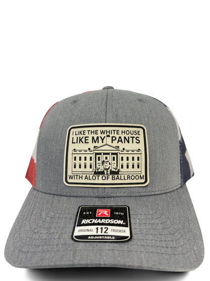 Funny Political Trucker Hat – “I Like the White House Like My Pants, With a Lot of Ballroom” – Unisex Adjustable Mesh Back Cap
